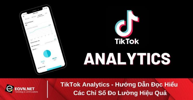Phân tích thông tin chi tiết và số liệu thống kê để cải thiện hiệu quả kênh TikTok